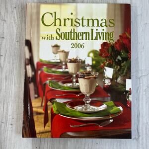 Christmas With Southern Living Holiday Decor Cookbook 2006